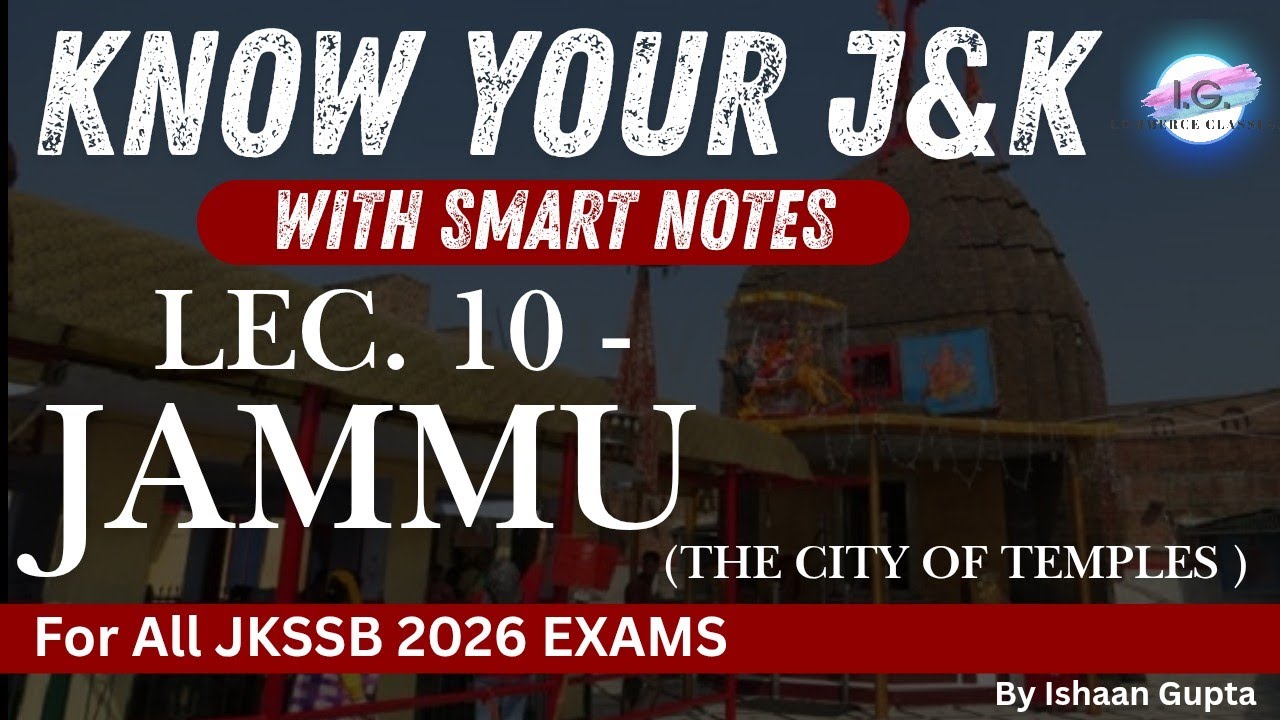 Lec 10 - JAMMU (City Of Temples) - KNOW YOUR J&K - Important for All JKSSB EXAMS - @IGCLASSES_ 