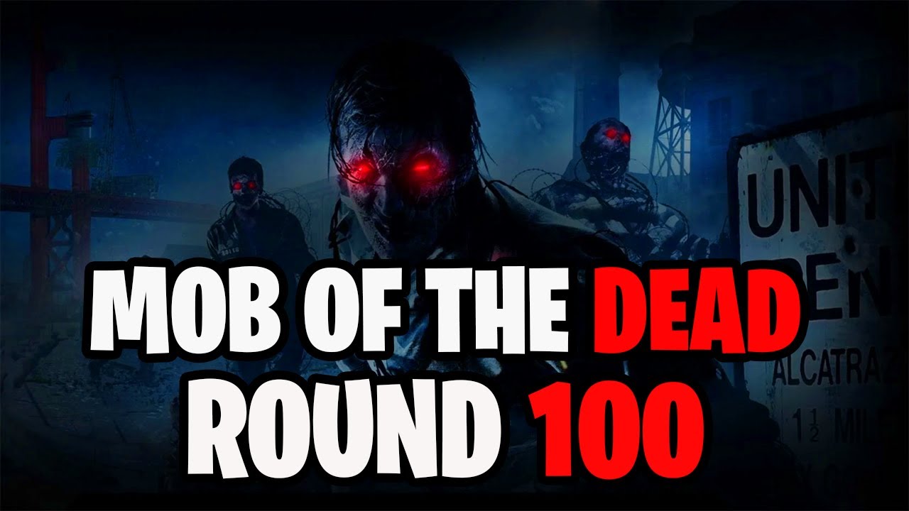 MOB OF THE DEAD REMASTERED!! (ROUND 100)