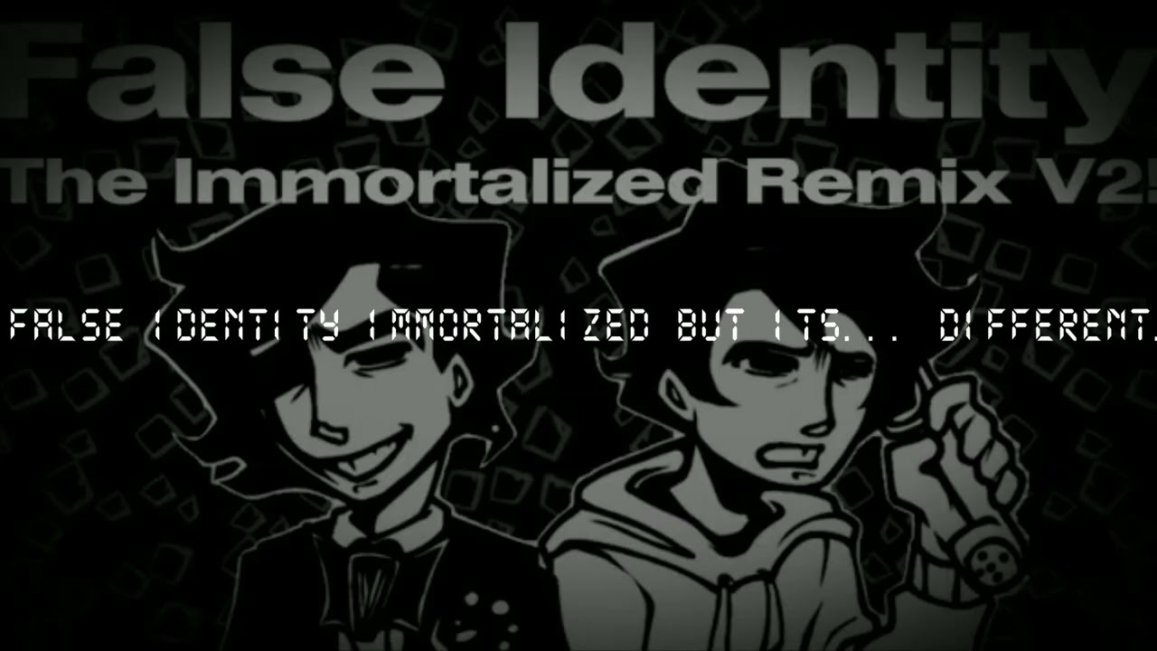 False Identity Immortalized but Analog Funkin chroms are used