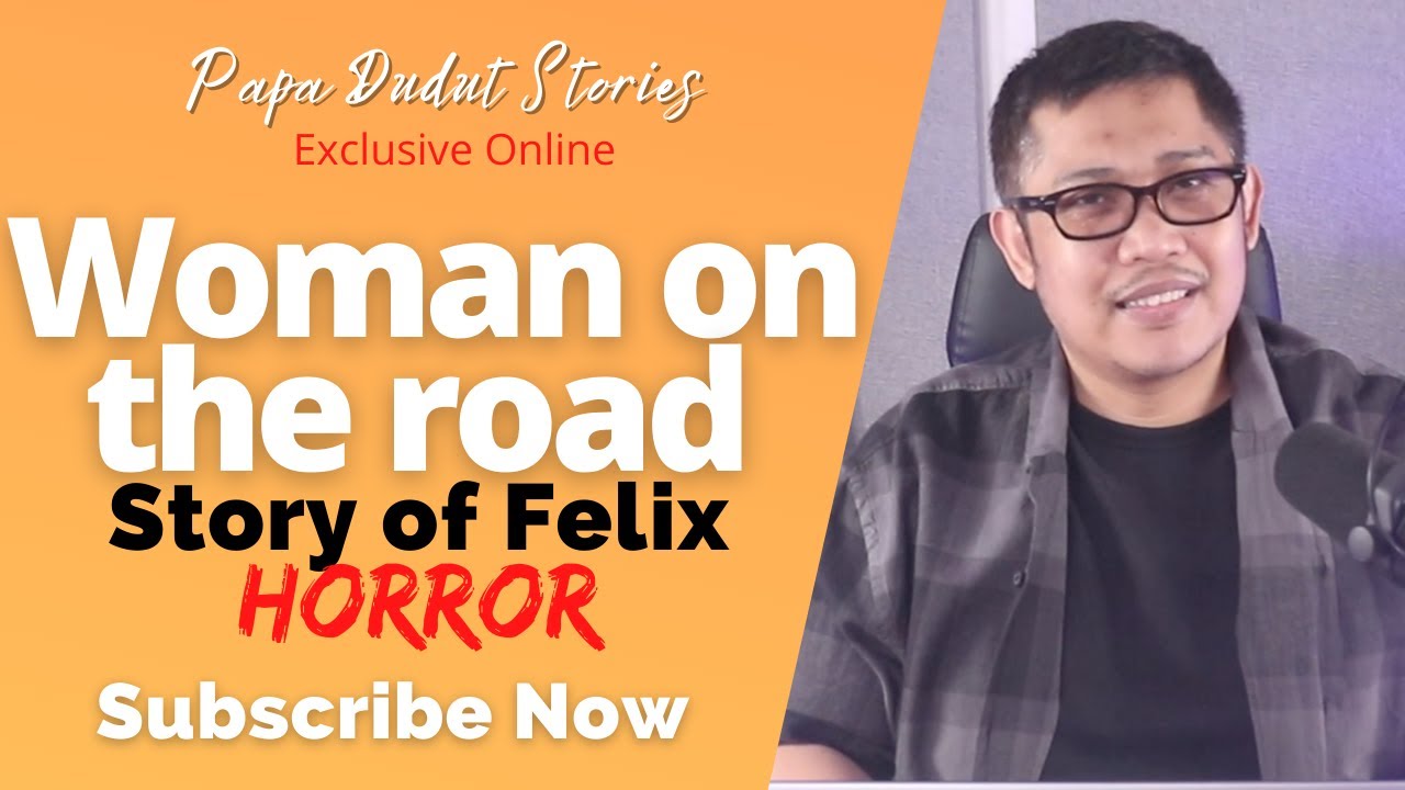 FELIX | PAPA DUDUT STORIES