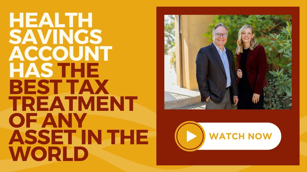 Health Savings Account Has the Best Tax Treatment of Any Asset in the World