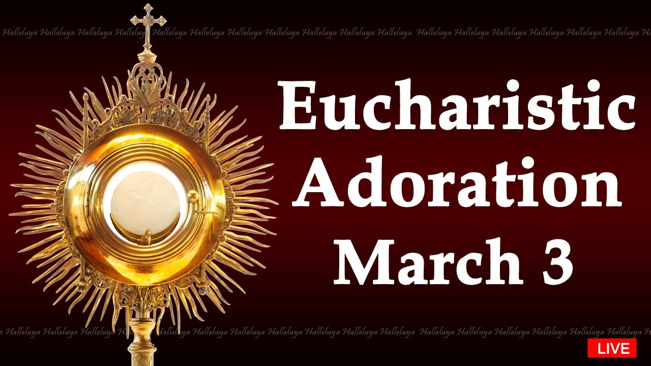 Powerful Eucharistic Adoration I Tuesday March 3 2026 I 3 00 Pm
