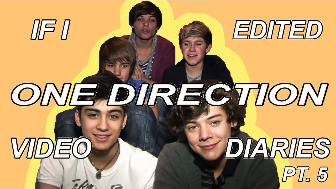 if i edited the one direction video diaries pt. 5