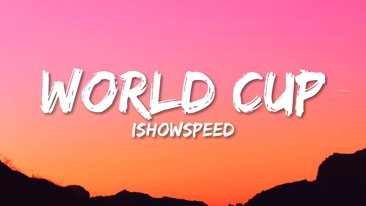 IShowSpeed - World Cup (Lyrics)