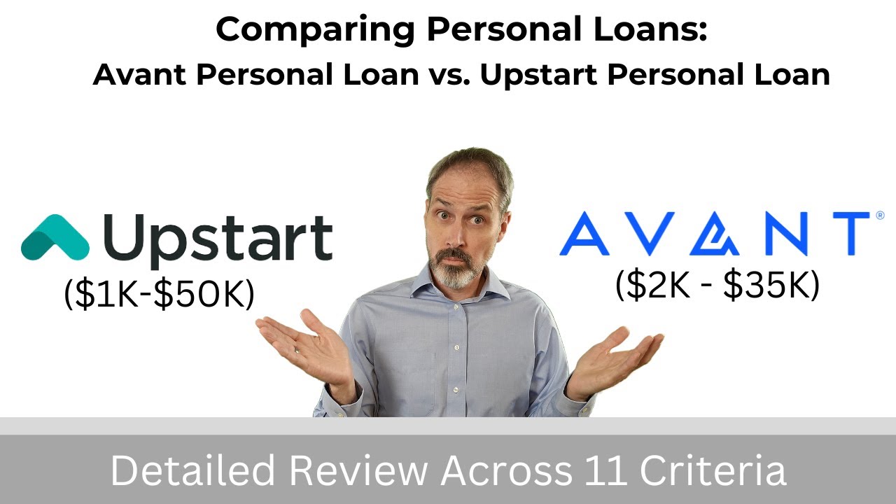 Personal Loan Comparison: Avant Personal Loan ($2K - $35K) vs. Upstart Personal Loan ($1K-$50K)