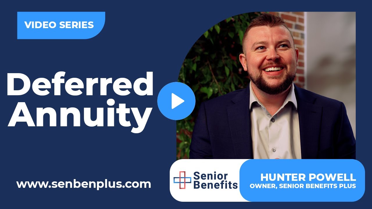 What is a Deferred Annuity? Types & How They Work | Senior Benefits Plus