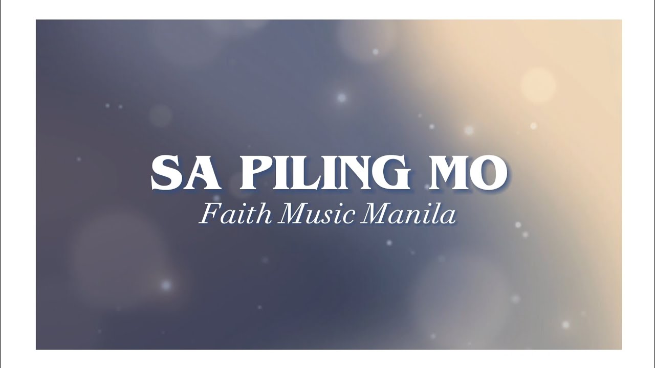Sa Piling Mo | Faith Music Manila | Worship Song