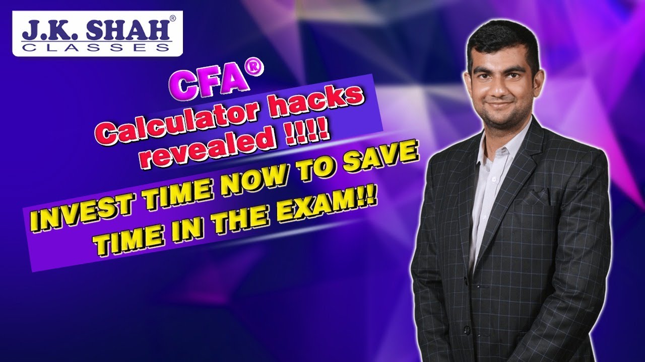 CFA® calculator hacks revealed!!!