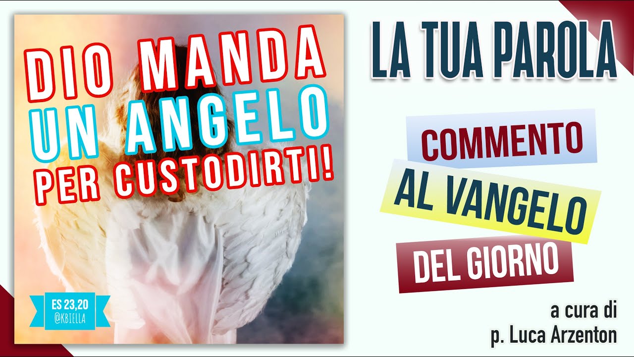 Vangelo del giorno - Mt 18,1-10 - Dio manda un angelo per custodirti! - Koinonia Giovanni Battista