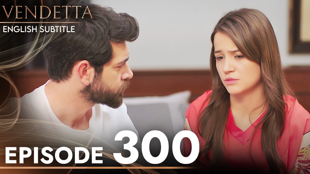 Vendetta - Episode 300 English Subtitled | Kan Cicekleri