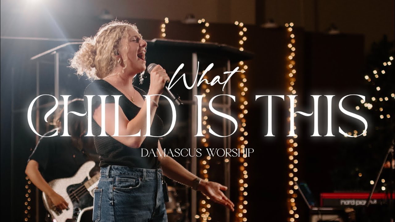 What Child is This (Live) feat. MarySarah McBride - Damascus Worship