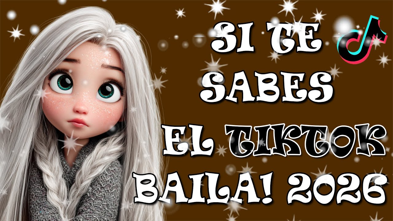 Si Te Sabes El Tiktok Baila! - 2026