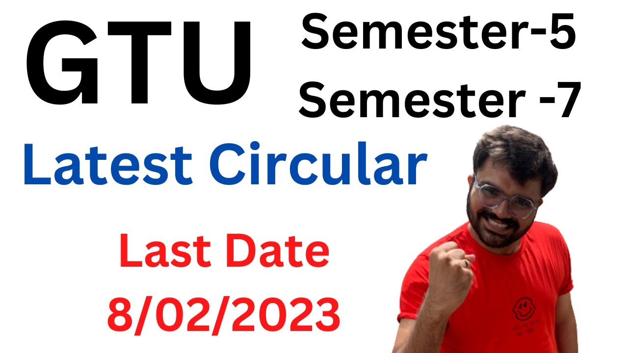 GTU | Semester-5 | Semester-7 | Latest circular | last date : 8/02/2023