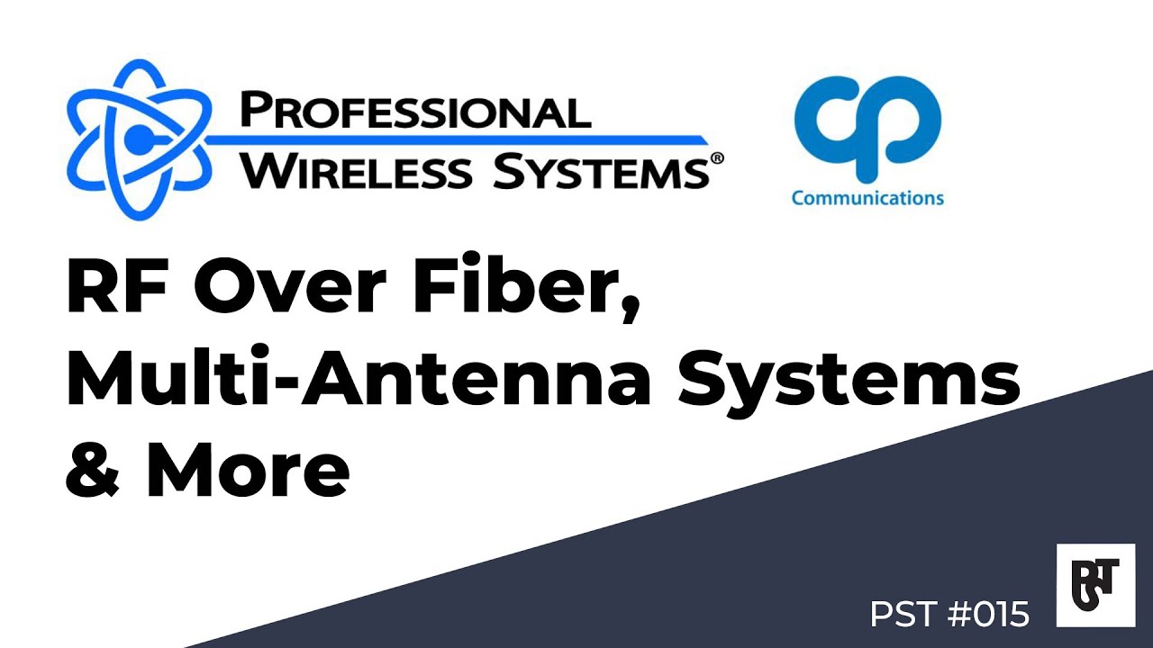 RF Over Fiber, Multi-Antenna Systems & More – PST #015