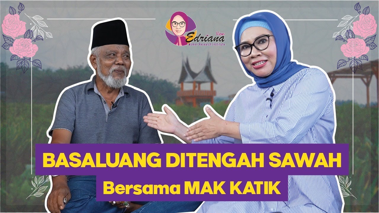 Basaluang di Tengah Sawah Bersama Mak Katik - Edriana Views