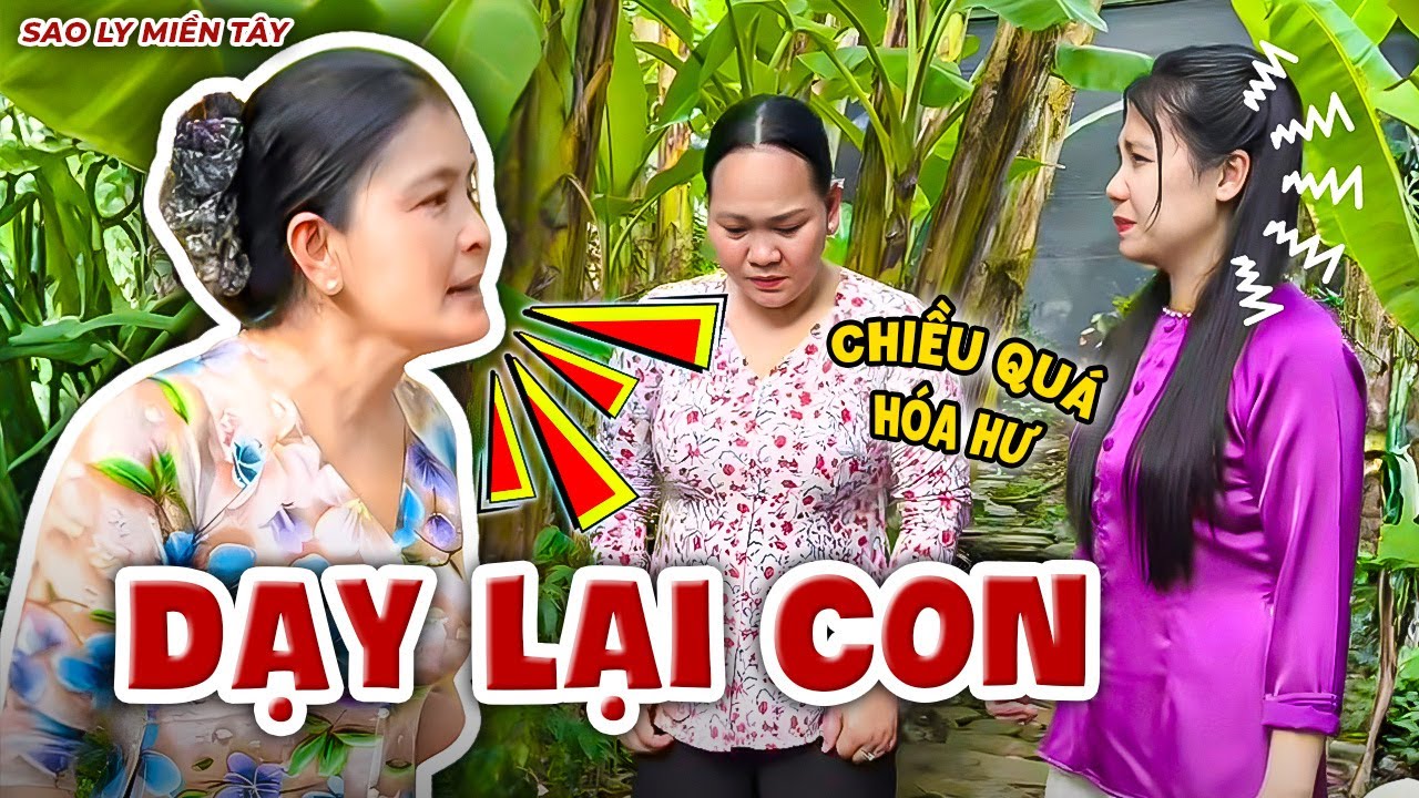 Má Ruột Trị Con Gái Hư Vì Láo Với Má Chồng | Sao Ly Miền Tây