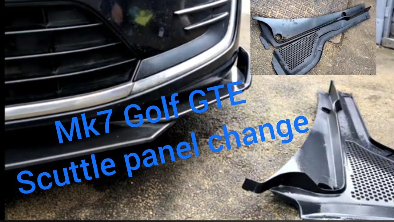 Golf mk7 GTE windscreen scuttle panel change