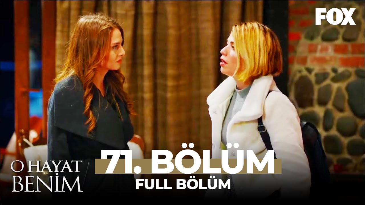 O Hayat Benim 71. Bölüm