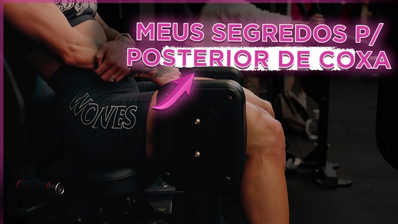 MEUS SEGREDOS PARA POSTERIOR DE COXA