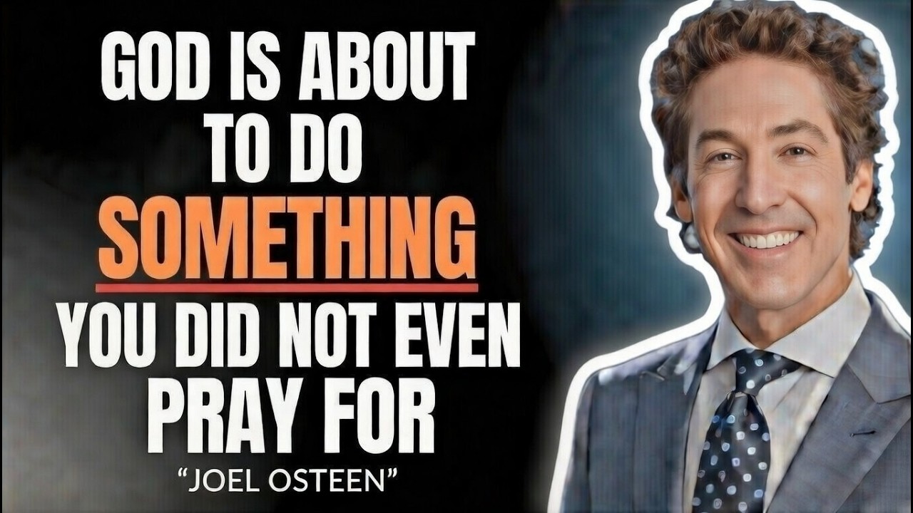 GOD Blessings Go Beyond Our Requests,GOD Plan Is Bigger Than Your Prayer List |Speech By JOEL OSTEEN