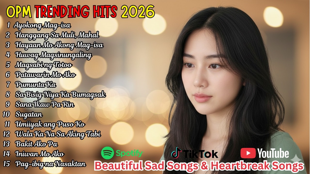 OPM Sad Love Songs 2026 – Best Tagalog Pop Ballad Playlist for Broken Hearts and Emotional Nights