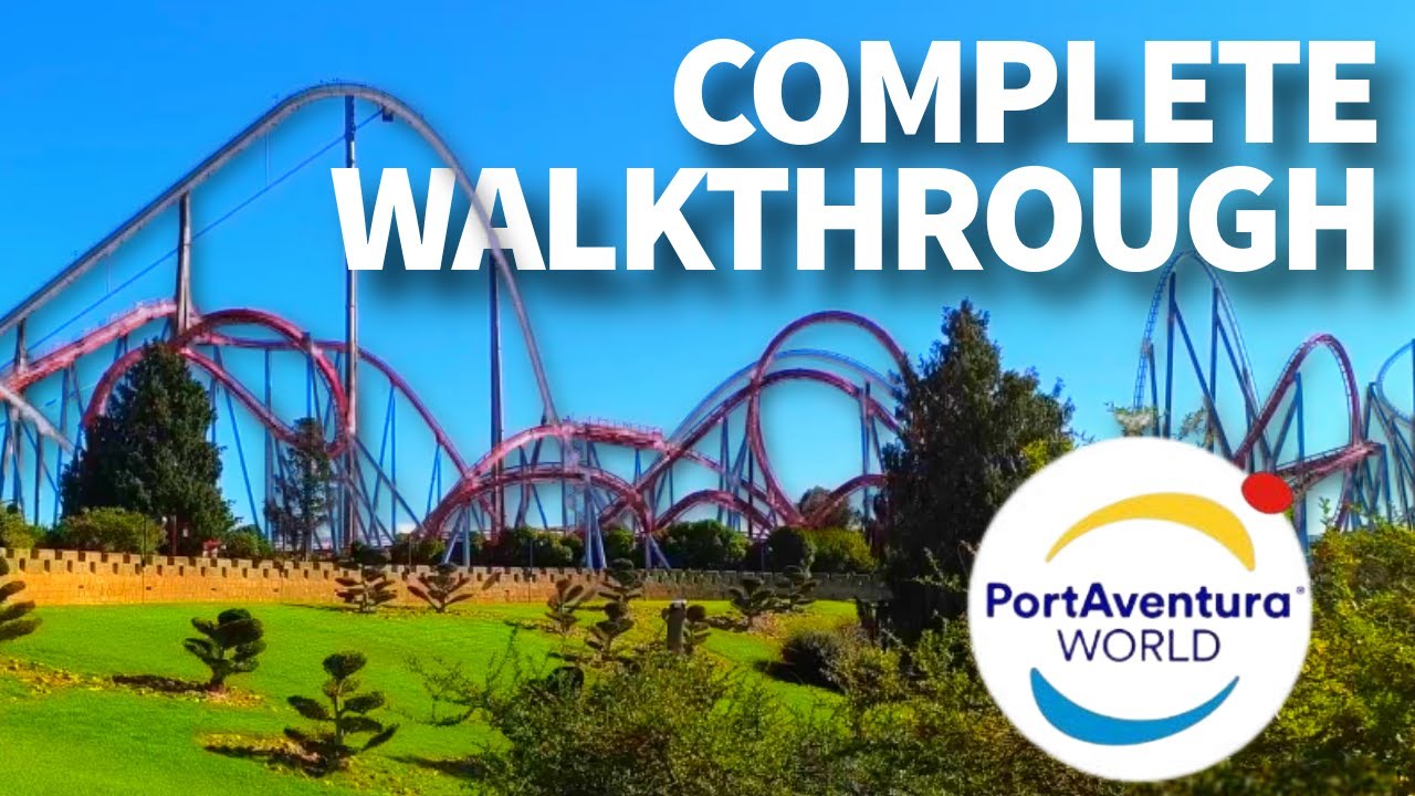 COMPLETE WALKTHROUGH PORT AVENTURA 2025