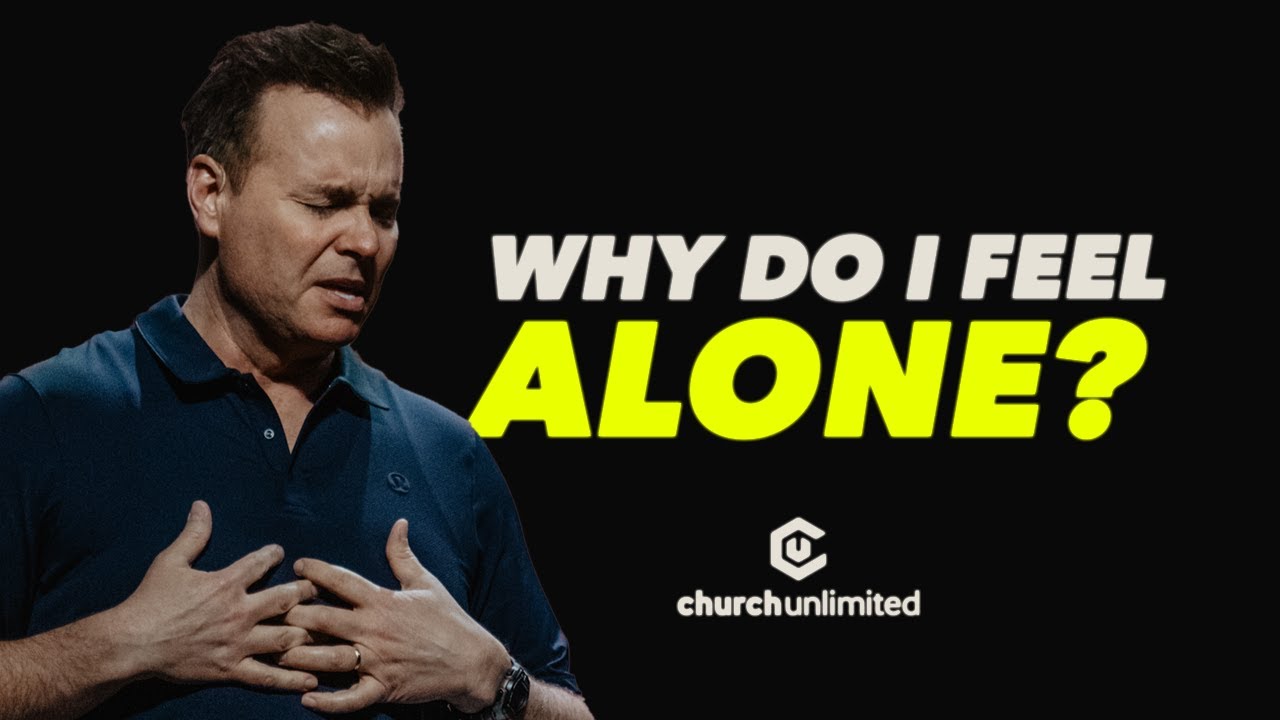 Why Do I Feel Alone | Church Unlimited | Bil Cornelius