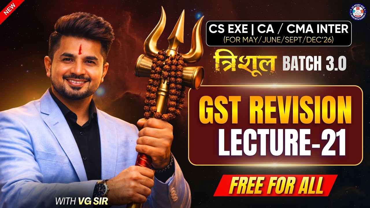 Full GST FREE Revision by VG Sir | Lec 21|  June/Dec 2026 | Fully Amended | #vgstudyhub #gst