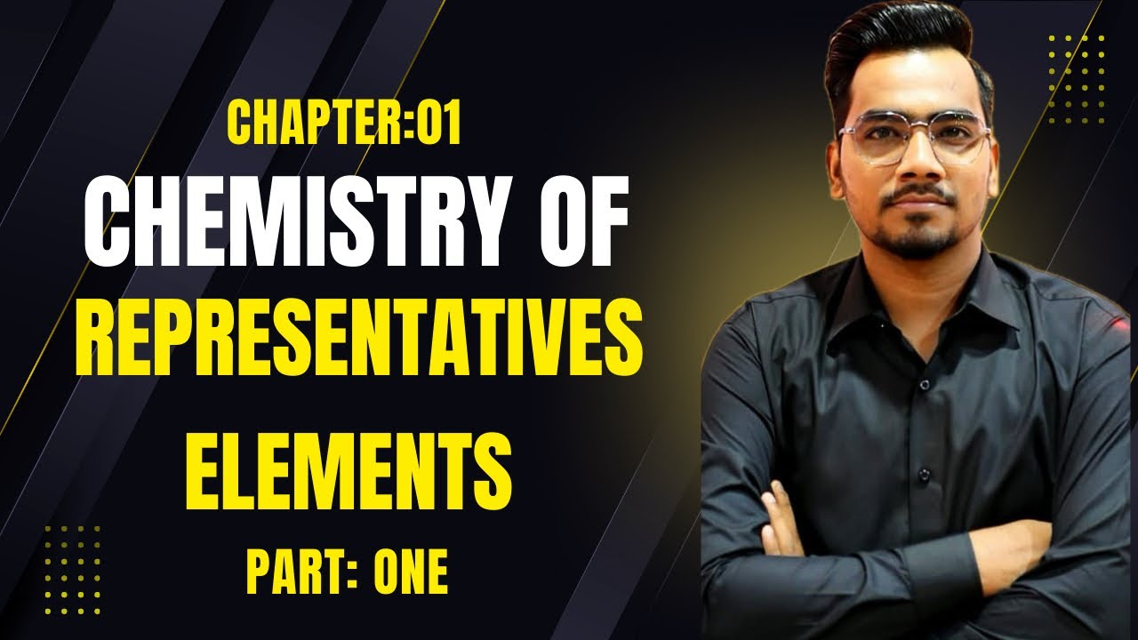 Class 12 Chemistry | Introduction to Chemistry of Representative Elements | Full Basic Concepts