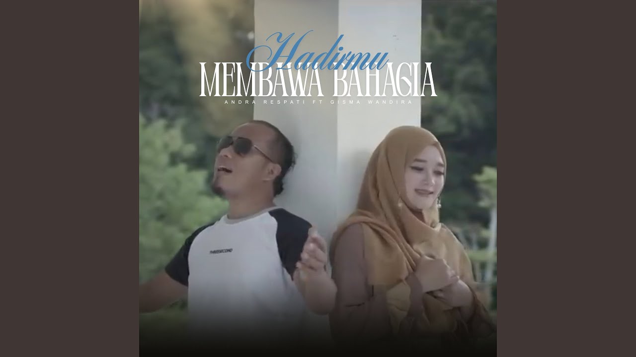 HADIRMU MEMBAWA BAHAGIA (feat. Gisma Wandira)