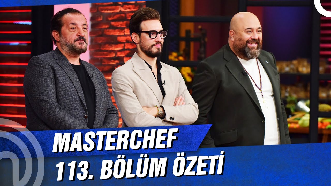 MasterChef Türkiye 113. Bölüm Özeti | GERİ DÖNEN YARIŞMACILAR!