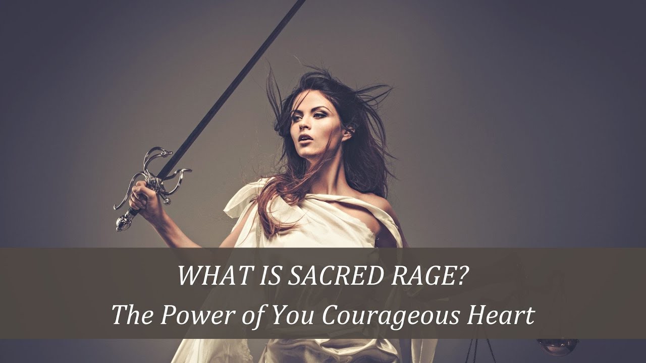 WHAT IS SACRED RAGE? The Healing Power of Your CouRAGEous Heart ❤️&zwj;🔥