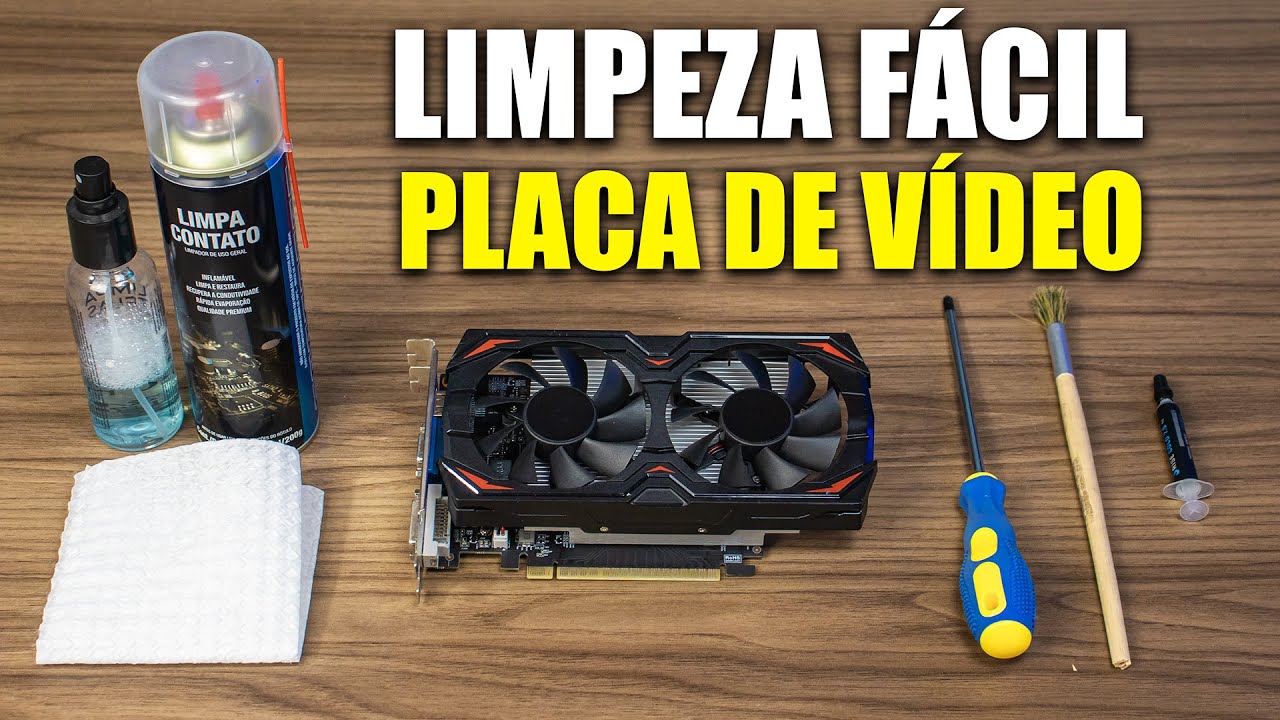 COMO LIMPAR SUA PLACA DE VÍDEO DO MODO MAIS SIMPLES E FUNCIONAL