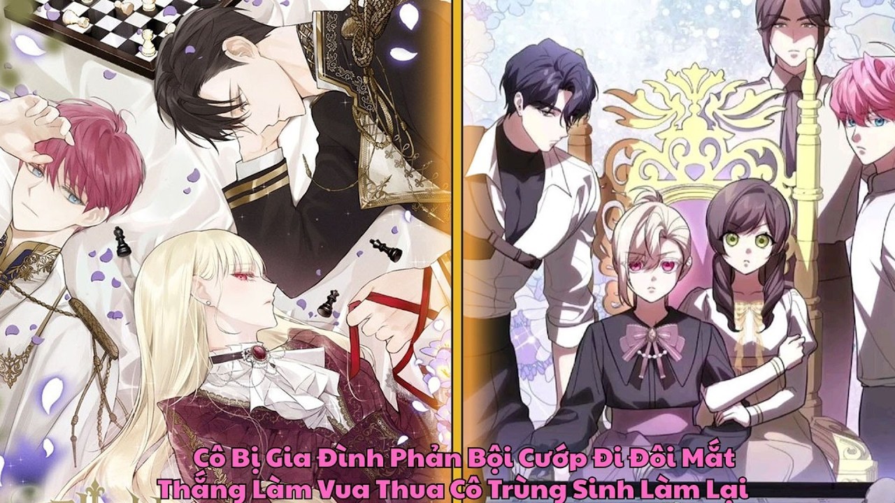Trọng Sinh Cô Quyết Thay Đổi Vận Mệnh Sau Khi  Bị Người Nhà Cướp Mất Đôi Mắt | Review Manhwa