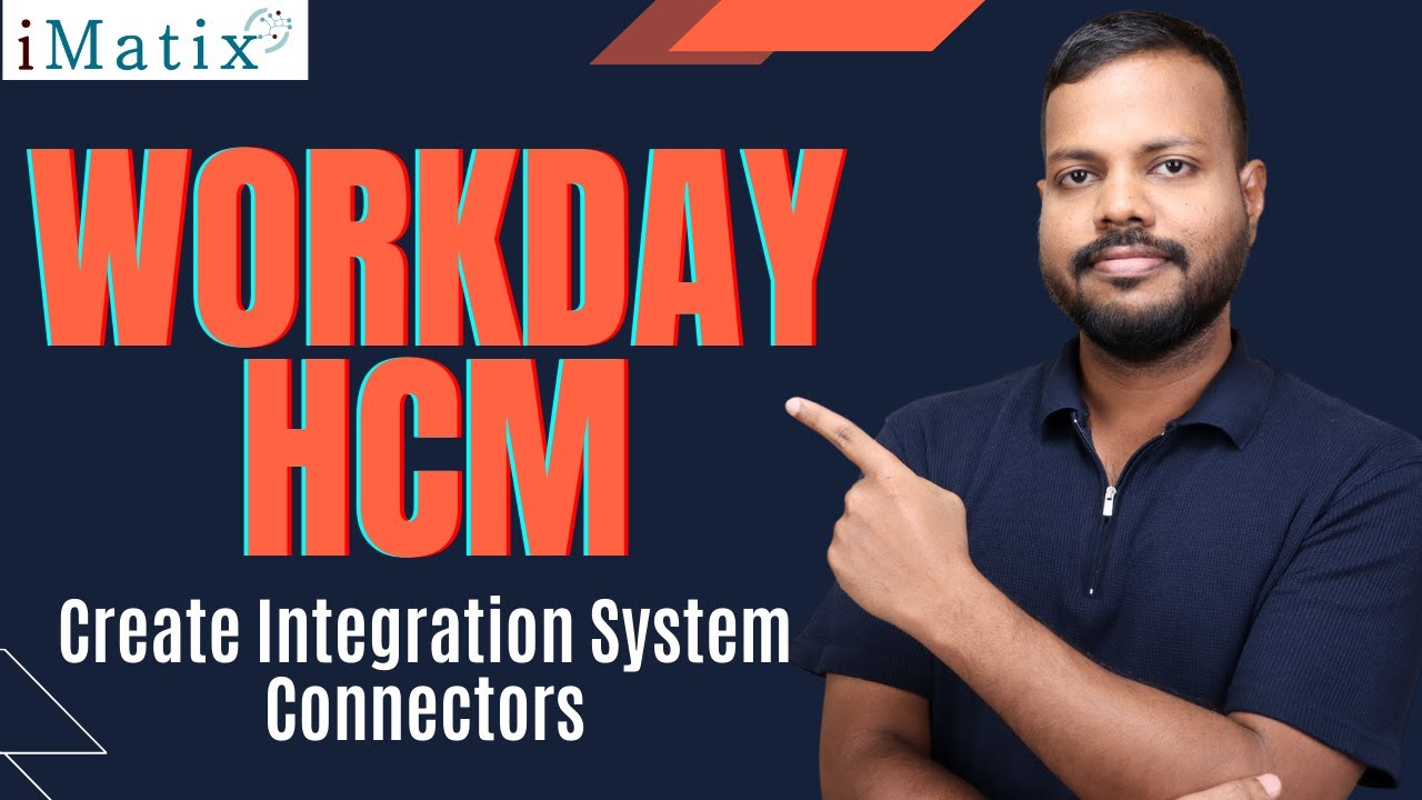 Create Integration System Connectors in Workday HCM | Workday HCM Online Tutorial | iMatix