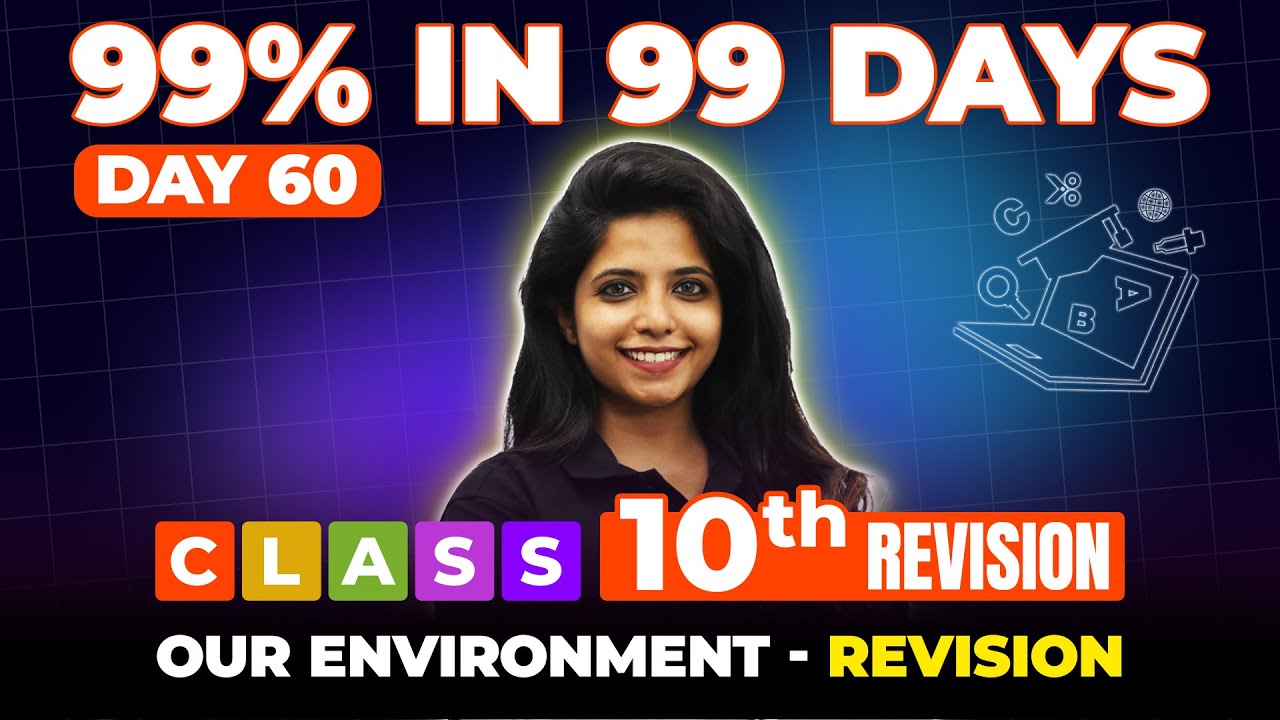 Day 60 | 99% in 99 Days | Class 10th Science | Our Environment | Revision