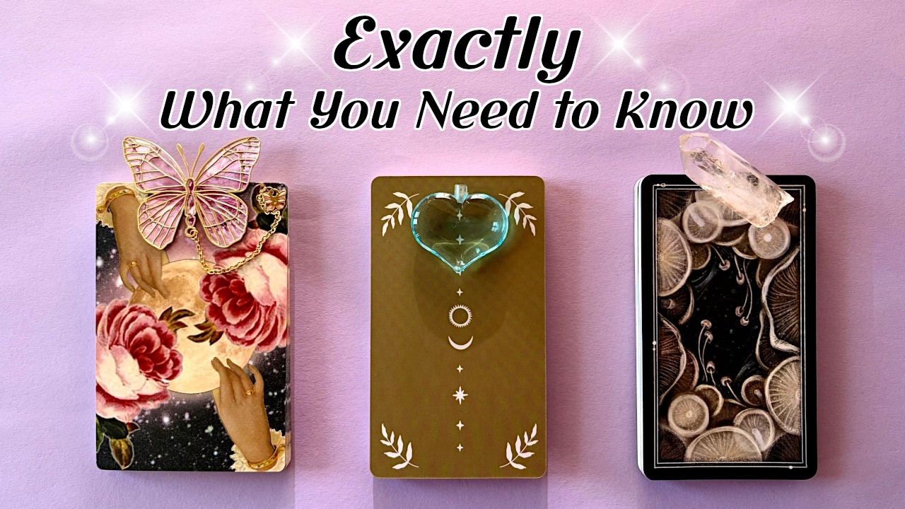 EXACTLY what you NEED TO KNOW 🔮🪶 Pick a Card! ✨
