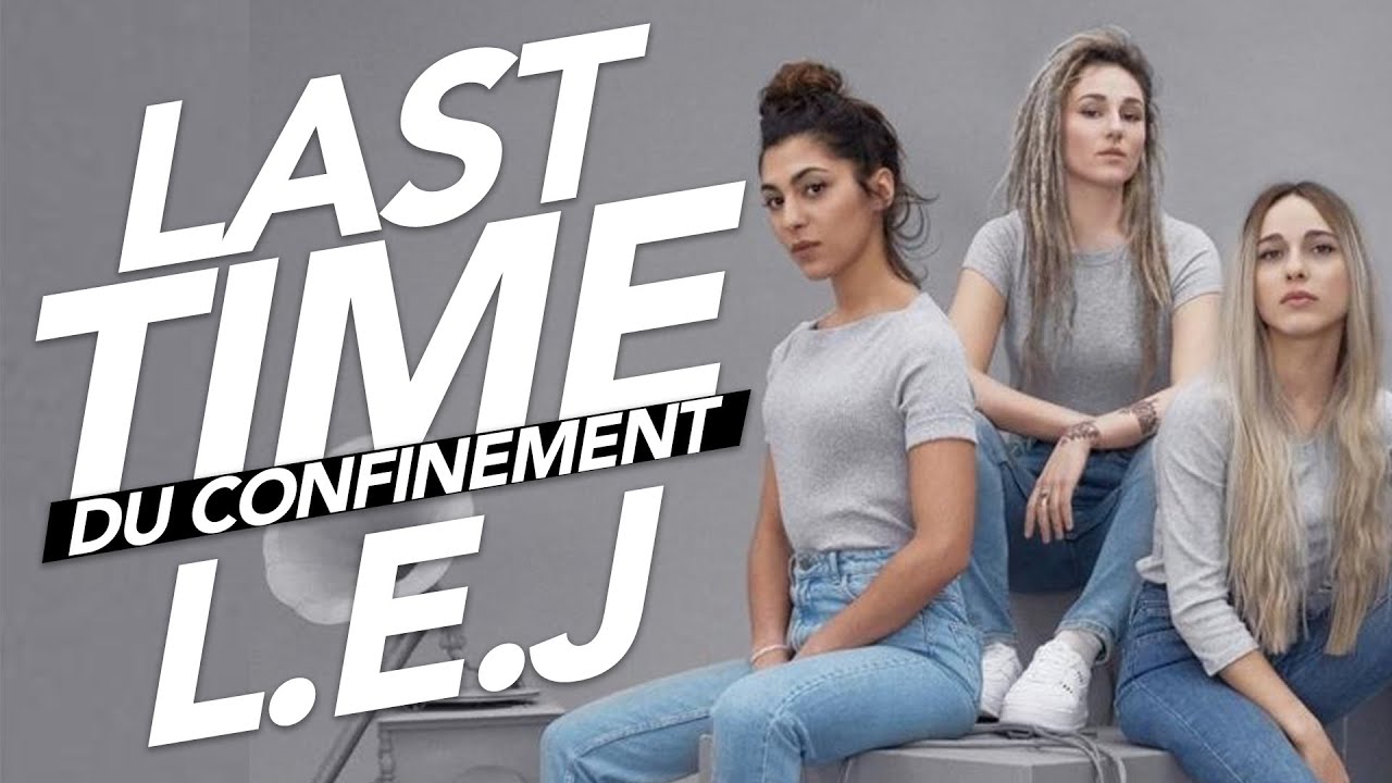 Le "Last Time" avec L.EJ - Spécial Confinement
