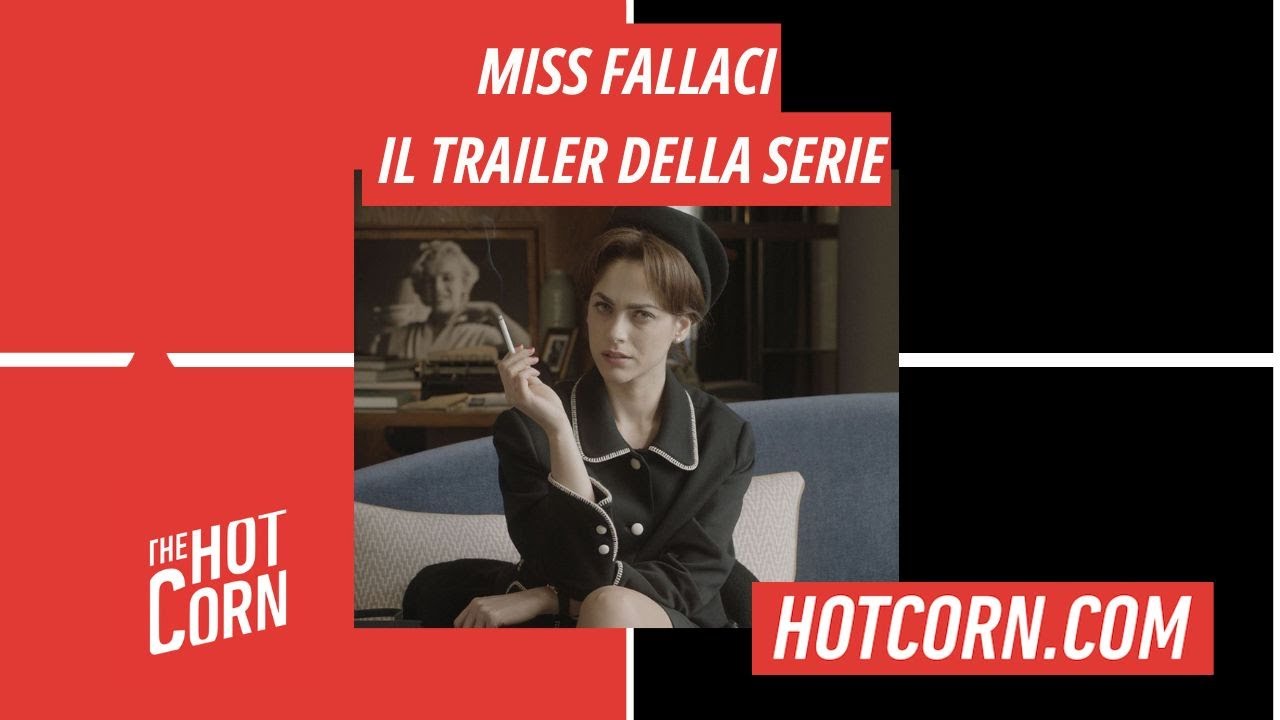 MISS FALLACI | Miriam Leone, Oriana e il trailer I HOT CORN