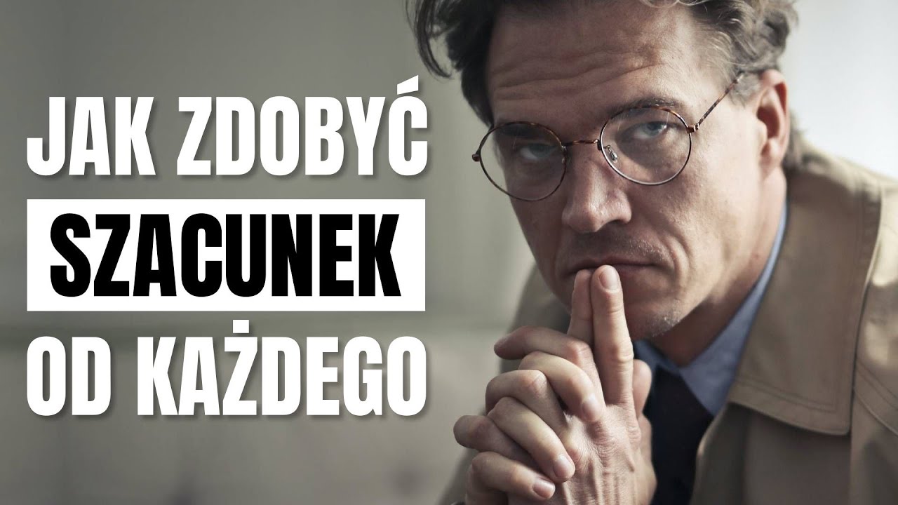 JAK SPRAWIĆ, BY LUDZIE CIĘ SZANOWALI - 10 SPOSOB&Oacute;W NA ZDOBYCIE SZACUNKU