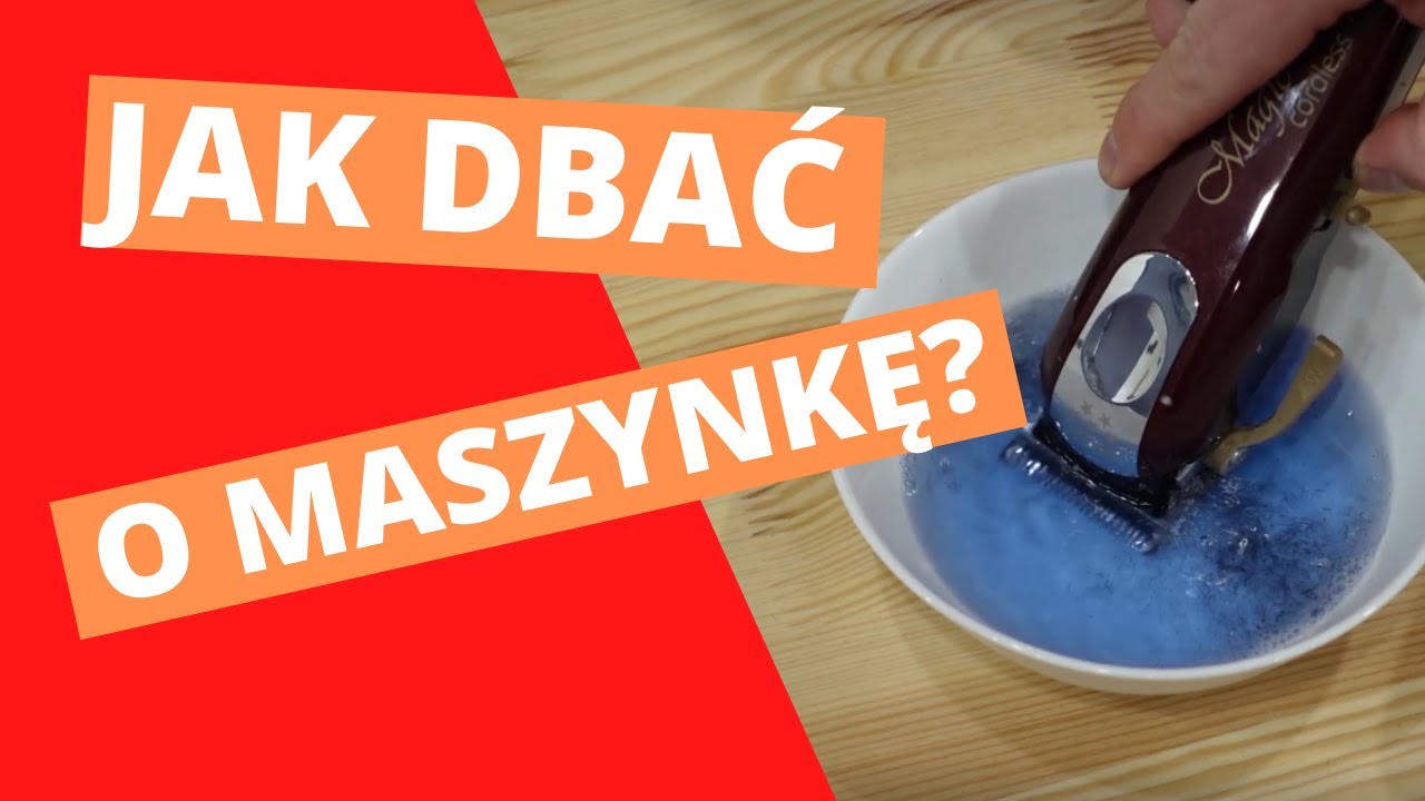 Jak dbać o maszynkę? Jak dezynfekować i czyścić ostrze maszynki?