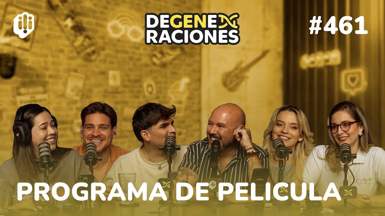 Degeneraciones #461 | UN PROGRAMA DE PELICULA