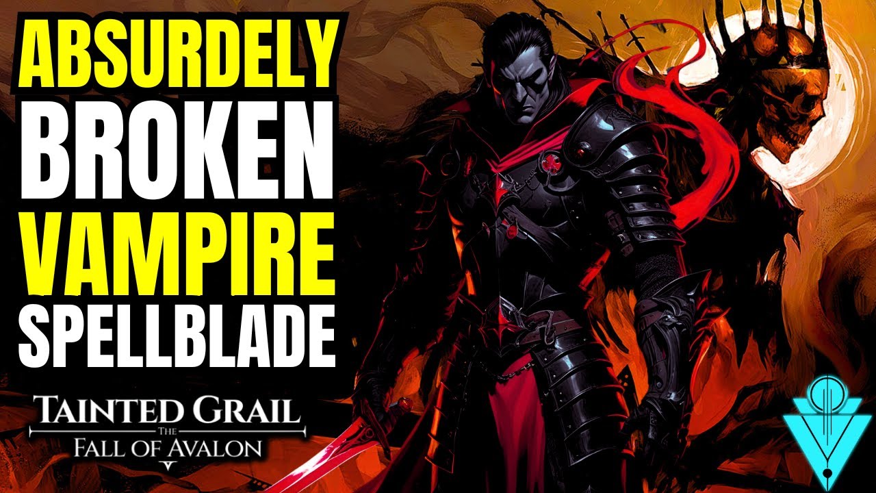 Tainted Grail The Fall Of Avalon Early God Tier Spell Blade Vampire Build Guide!