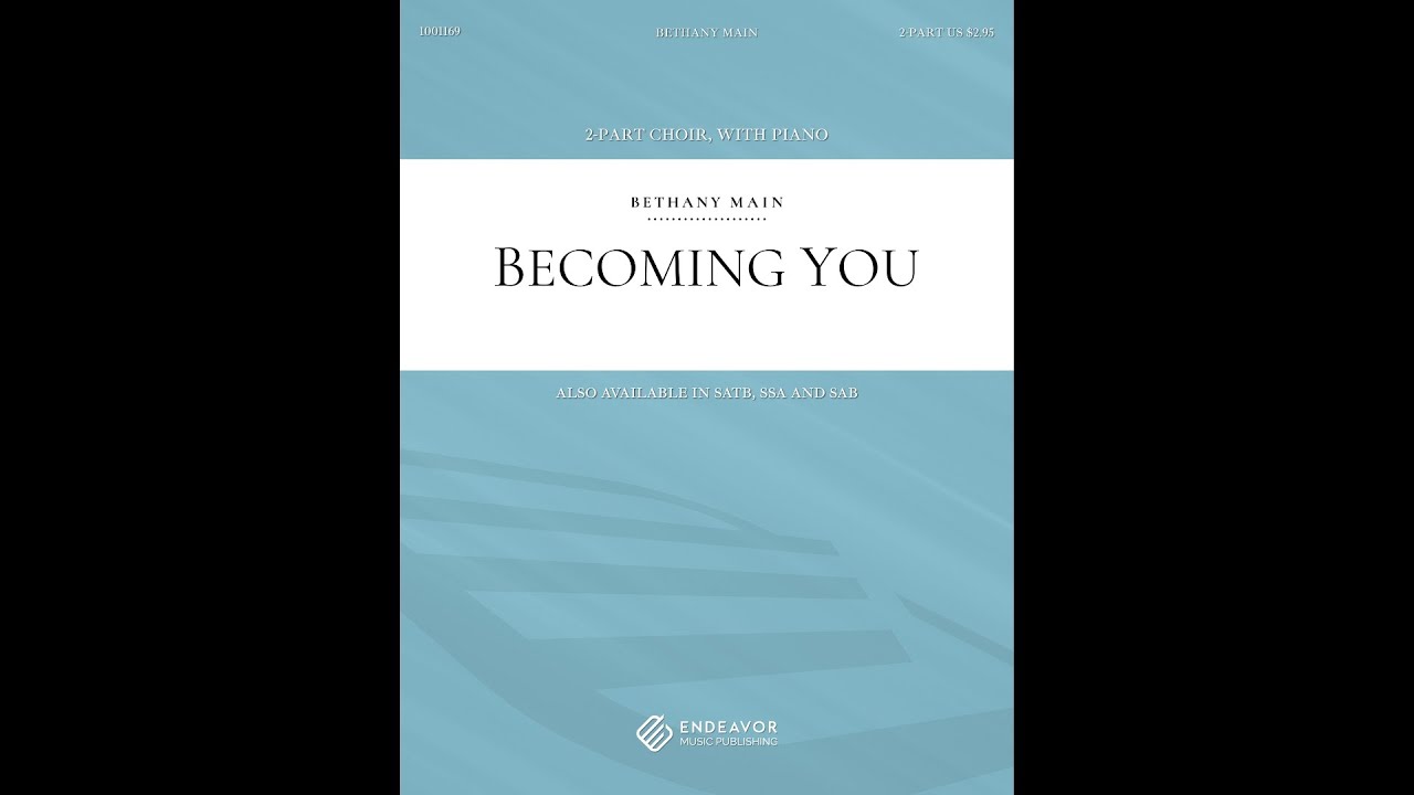 Becoming You, by Bethany Main, for 2-Part Choir