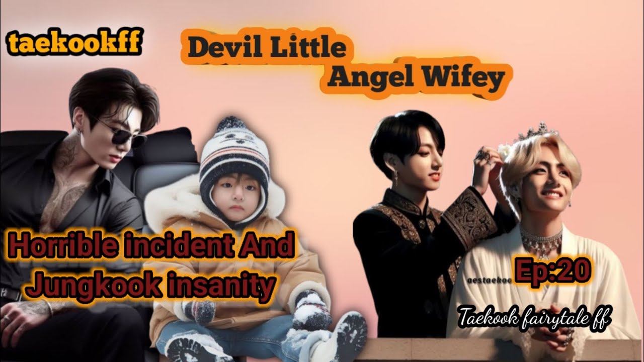 Devil 👿 Little Angel Wifey 😇 taekook #taekook#topjk ||Horrible incident And Jungkook insanity||ep20