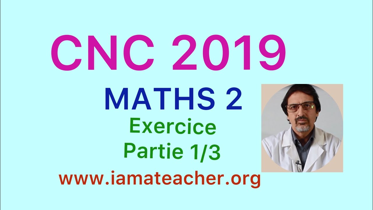 CNC 2019 Math 2 Exercice  (partie 1/3)