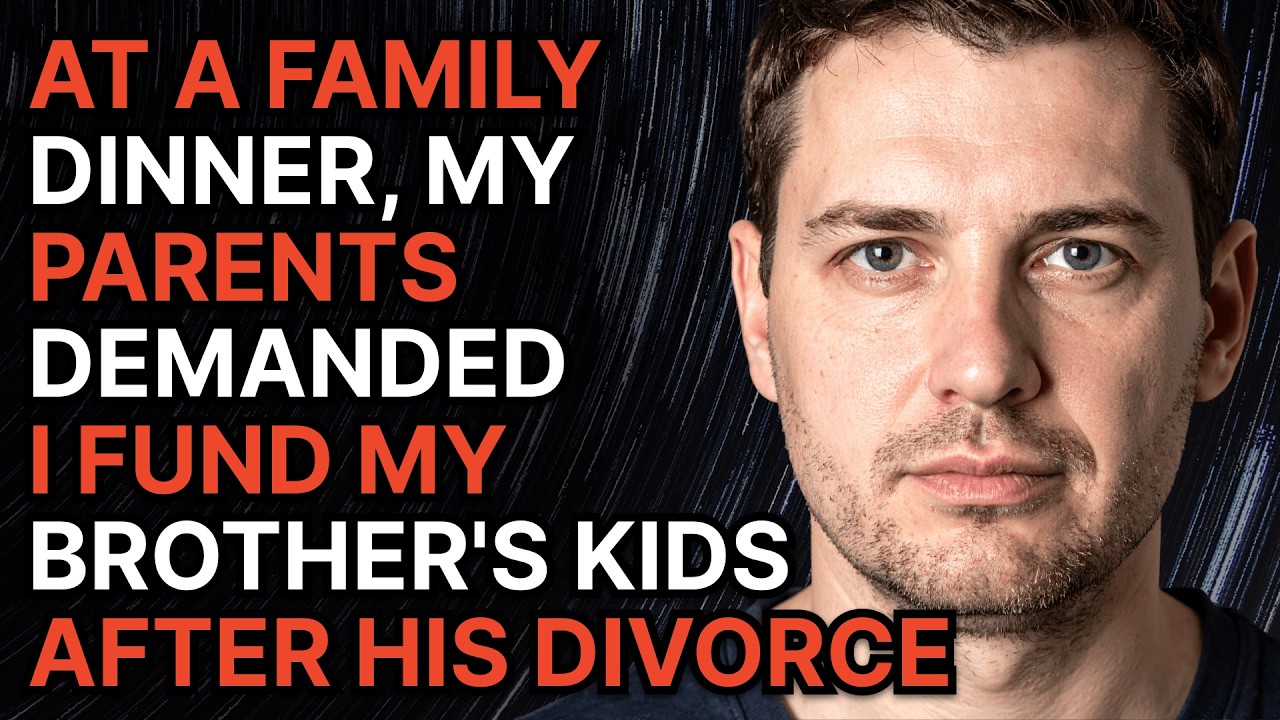 At a Family Dinner, My Parents Demanded I Fund My Brother's Kids After His Divorce