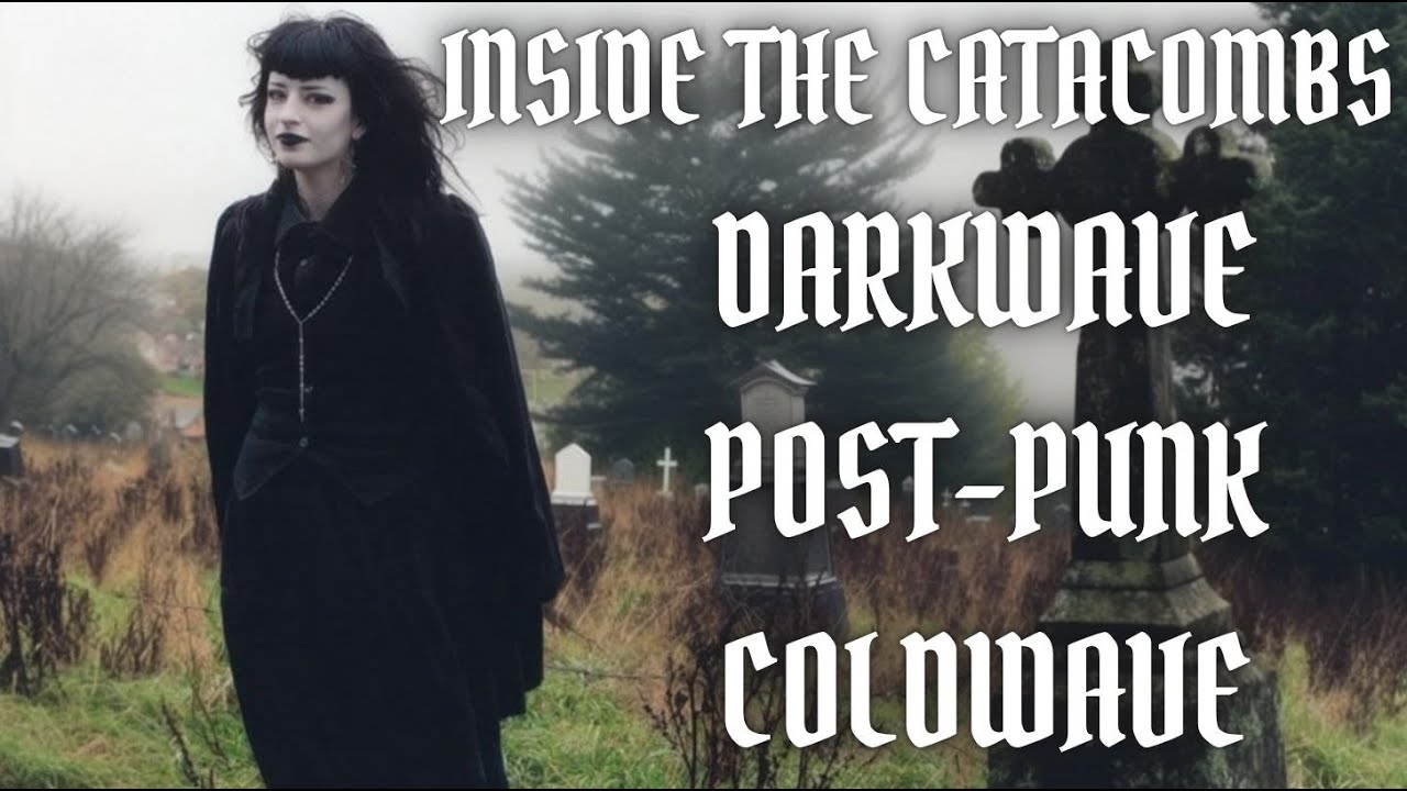 ♱ INSIDE THE CATACOMBS ♱ DARKWAVE | POST-PUNK | COLDWAVE | BEST ULTIMATE GOTH 2025 MIX