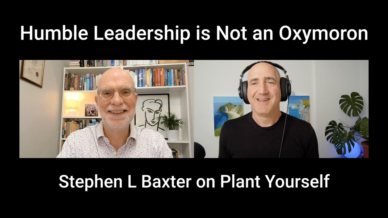 Humble Leadership is Not an Oxymoron: Stephen Baxter on PYP 620