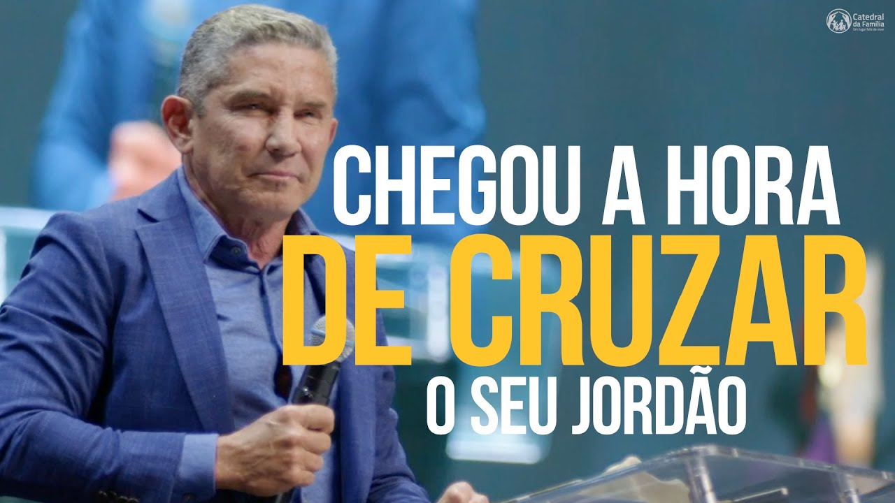 CHEGOU A HORA DE CRUZAR O SEU JORDÃO / JOSUÉ 1: 1-9 / PR. LOURIVAL PEREIRA